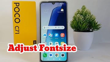 How To Adjust Font Size On Poco C71