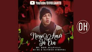 MC Don Juan - Nosso Amor Já Era ( Lançamento Áudio Oficial )