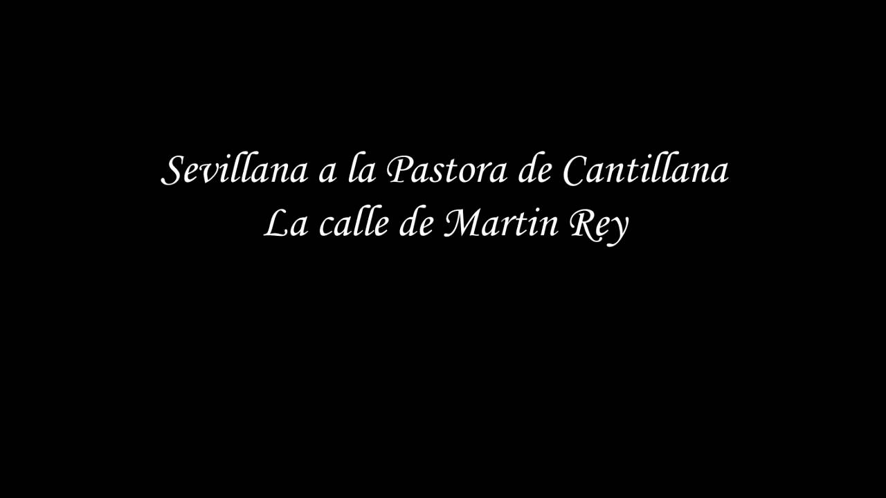 Sevillana a la Pastora de Cantillana La calle de Martin Rey