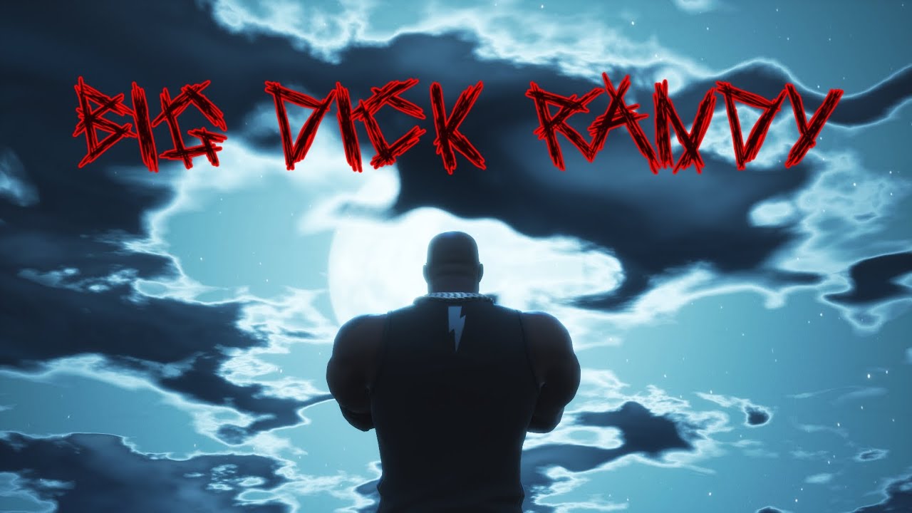BIG DICK RANDY - YouTube