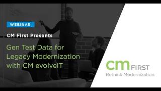Gen Test Data for Legacy Application Modernization with CM evolveIT
