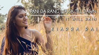 Pani Da Rang Dusk Till Dawn It Will Rain Mashup Cover Kiarra Rai Cover