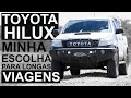 TOYOTA HILUX - minha escolha para longas VIAGENS