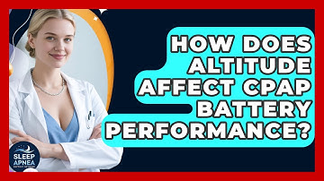 How Does Altitude Affect CPAP Battery Performance? - Sleep Apnea Support Network