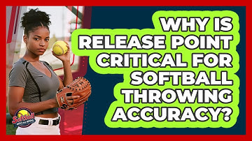 Why Is Release Point Critical For Softball Throwing Accuracy? - Softball Basics and Beyond