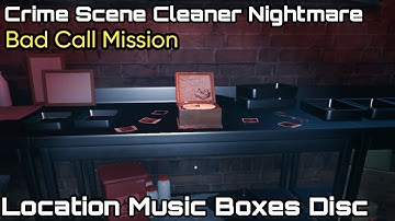 Crime Scene Cleaner Nightmare : Bad Call Mission, Location Music Boxes Disc