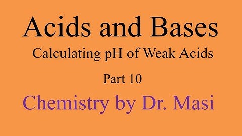 How to Calculate pH of weak acids, pH of Weak Acids and Bases,  Chemistry