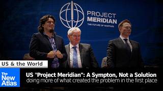 Information US “Project Meridian” — A Symptom of American Decline, Not a Solution News