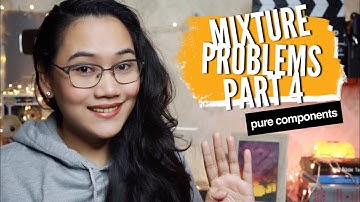 Mixing Pure Components - #MixtureProblems Part 4 | CSE and UPCAT Review