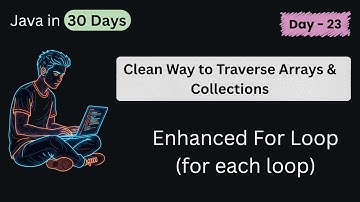 Enhanced For Loop (for each loop)  | Java in 30 Days | DAY - 23 (Part - 3) #forloop