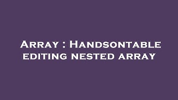 Array : Handsontable editing nested array