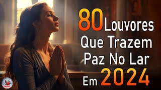 Louvores de Adoração - Melhores Músicas Gospel Mais Tocadas - TOP MÚSICAS GOSPEL, Hinos Evangélicos