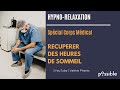 Sance hypnorelaxation  rcuprer des heures de sommeil