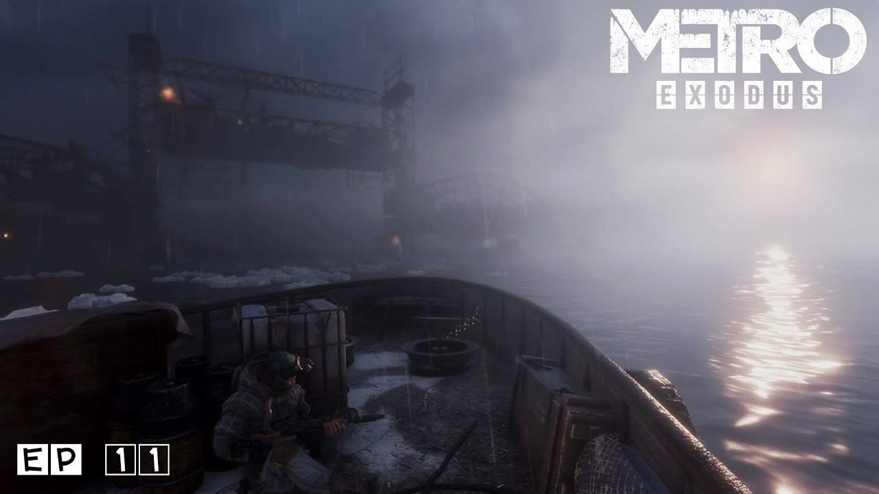 Metro Exodus Stealing a Boat Ep 11 YouTube