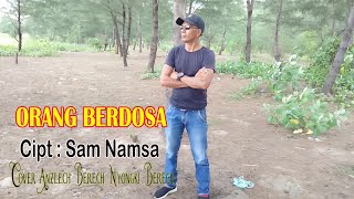 Duet Anzlech Berech ft Nyongki Berech ||ORANG BERDOSA|| Cover