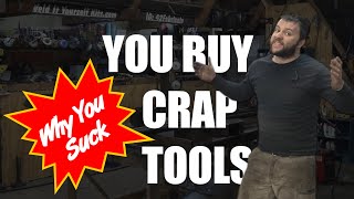 Cheap tools will HOLD YOU BACK