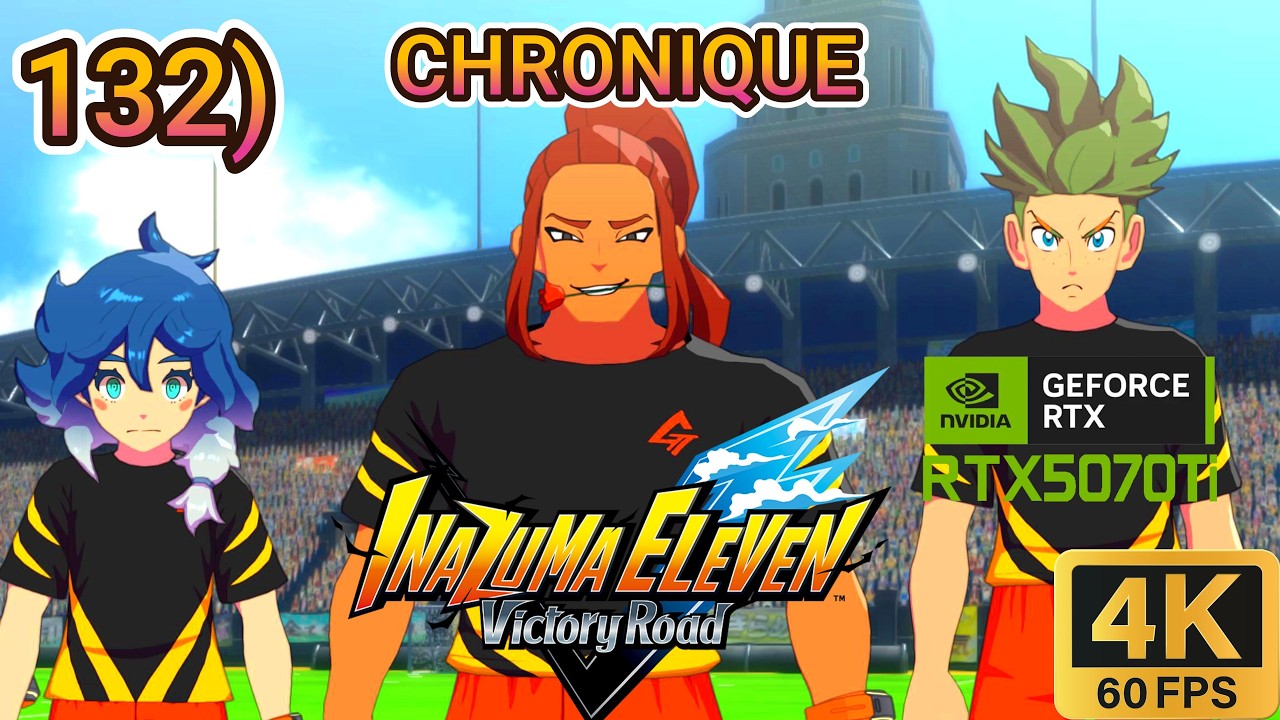 Inazuma Eleven Victory Road MODE Chronique Partie 132 4k QUALITY