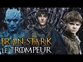 BRAN STARK le grand manipulateur de GAME OF THRONES !