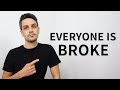 Why everyone is broke