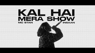 Mc Stδn - Kal Hai Mera Show Official Video 2022 Insaan