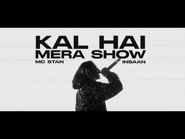 MC STΔN - KAL HAI MERA SHOW (Official Video), 2022