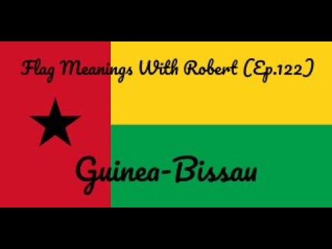 Flag Meanings With Robert (Ep.122): Guinea-Bissau - Hello YouTube!!! Welcome to Flag Meanings With Robert! For this episode, we are taking a look at Guinea-Bissau, a country located in West Africa!
