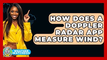 How Does A Doppler Radar App Measure Wind? - Weather Watchdog