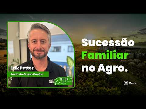 MackCast Agro+: Family Succession and Technology in the Future of Agribusiness