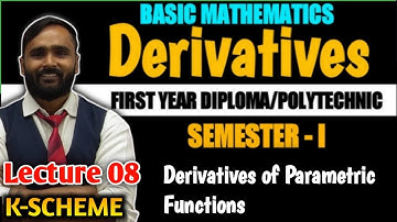 Derivatives | Derivatives of Parametric Functions | Lecture 08 | First Year Diploma & Polytechnic