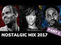 Nostalgic Mix 2017 (Part 1) | Best Hip Hop R&B Dancehall Songs | DJDCMIXTAPES