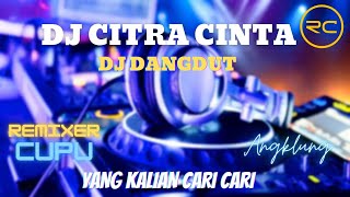 DJ DANGDUT CITRA CINTA SLOW FULL BASS