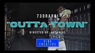 730RARRI - Outta Town (Dir. by: @4kcarlos)