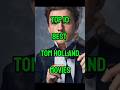 Top 10 Best Tom Holland Movies Shorts Tomholland Top10 