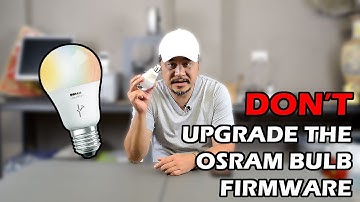 Dont Upgrade your OSRAM Lightify Bulb Firmware