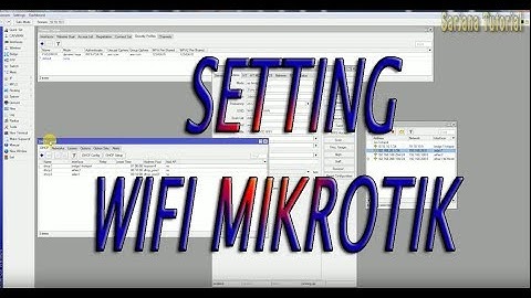 CARA SETTING WIFI MIKROTIK DAN ROUTER MIKROTIK