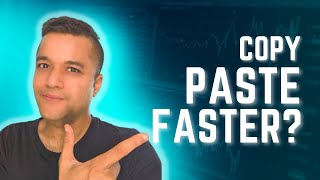 How to make Copy and Pasting FASTER