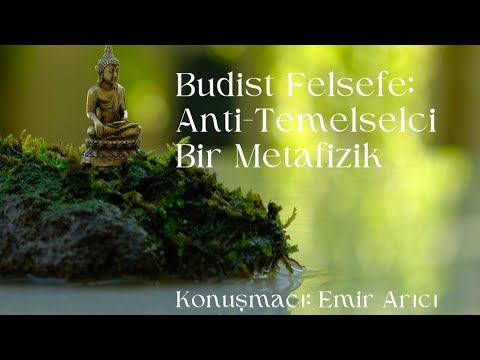 Budist Felsefe: Anti-Temelselci Bir Metafizik - Emir Arıcı & Taner Beyter & Nezih Seven