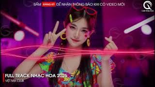 NHẠC TRUNG QUỐC REMIX 2025 - NHẠC HOA REMIX HOT TIKTOK - FULL SET NHẠC TRUNG REMIX HAY 2025