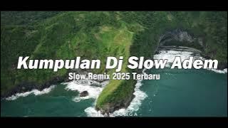 Kumpulan Dj Slow Adem Terbaik dan Terbaru 2025