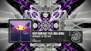 Deep Kontakt feat Noa Jensi - Highway To The Sun (Official Audio)