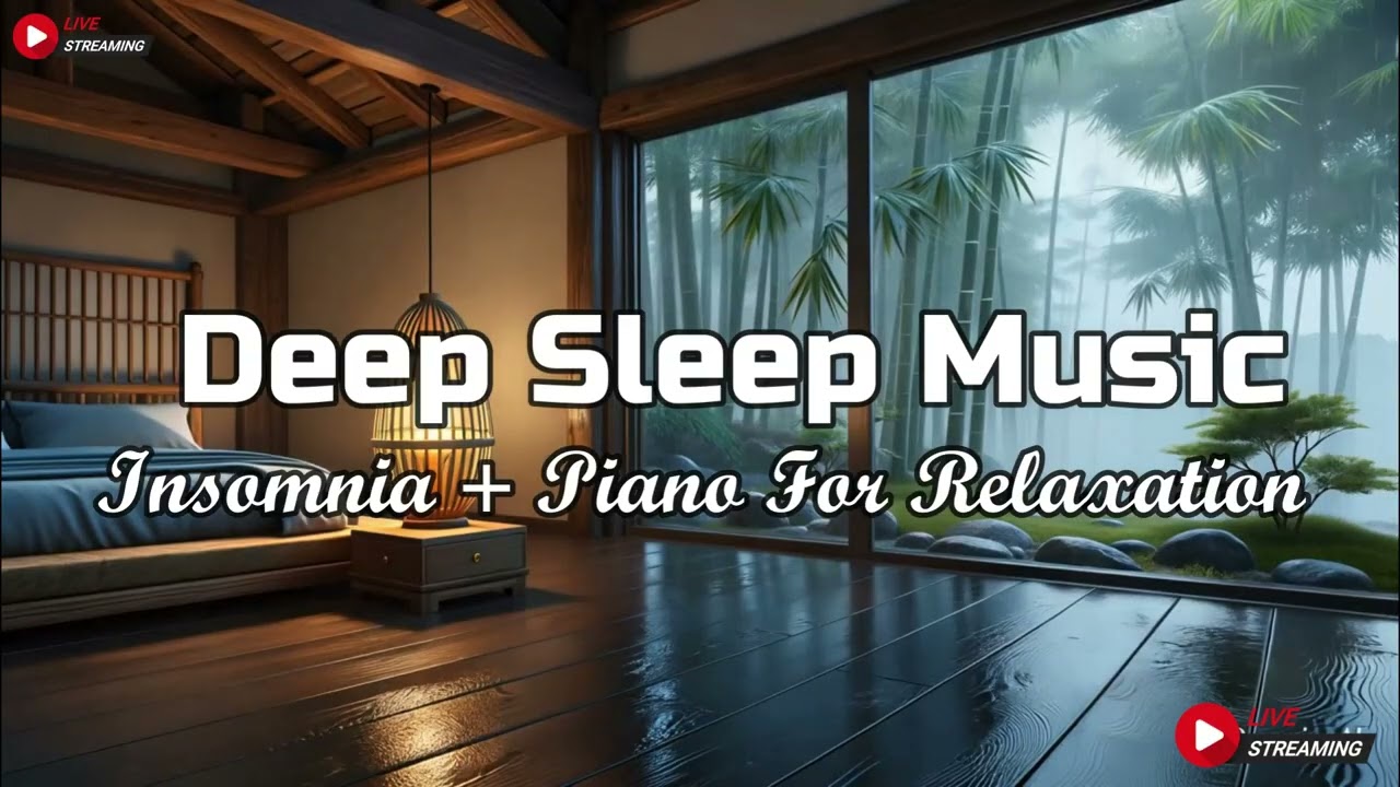 Relaxing Music for Deep Sleep, Piano Chill - Stress Relief Music with Rain Falls Outside the Window