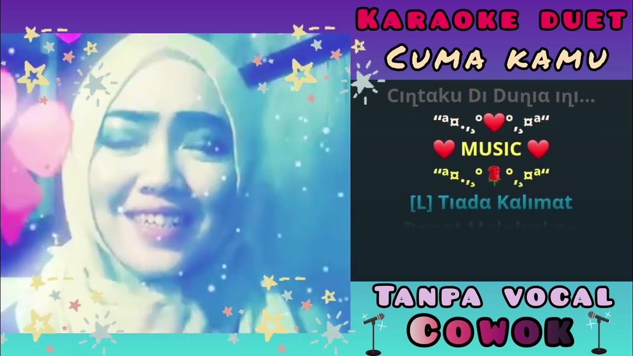 cuma kamu (duet karaoke )tanpa vocal cowok by _KIRANA FITRI YouTube