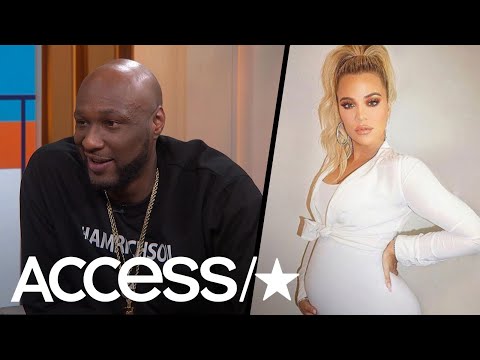 Lamar Odom Says Khloé Kardashian Will Be A Great Mom: 'She Took Care Of Me For Four Years' | Access