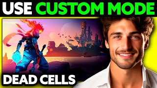How To Use Custom Mode Dead Cells (2025) - Step by Step