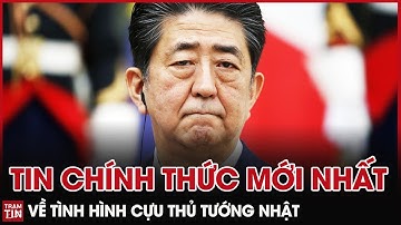 Thông Tin Chính Thức Mới nhất tình hình Cựu Thủ Tướng Nhật Bản Abe Shinzo bị Ám Sát | Trạm Tin QPVN