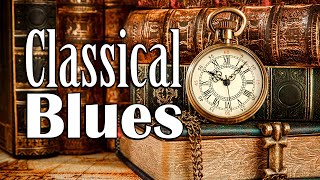 Classical Blues - Slow Blues and Rock Ballads Music to Relax