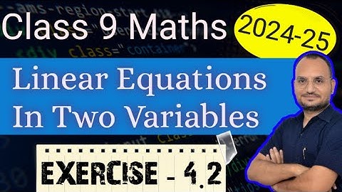 Class 9th Mathematics Chapter 4 I Linear Equations In Two Variables | Exercise4.2 | 2024-2025