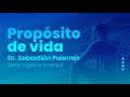 Propsito de vida serie higiene mental  dr sebastin palermo