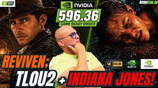 ¡NVIDIA 596.36: REVIVEN a TLOU2 e INDIANA JONES en 4k HDR!