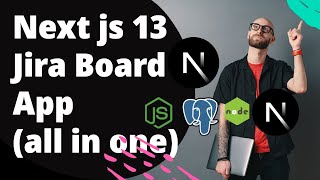 Next JS 13 App Showcase end to end Application (Jira Board App) #07  #nextjs